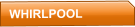 WHIRLPOOL